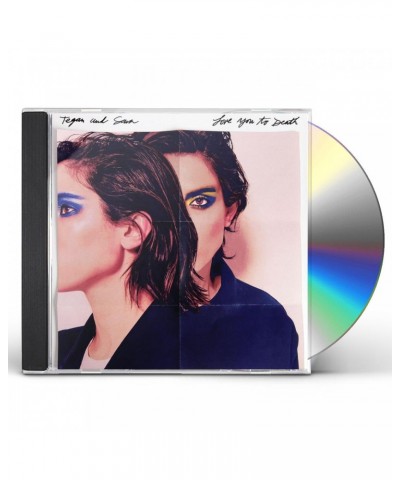 Tegan and Sara LOVE YOU TO DEATH CD $5.46 CD